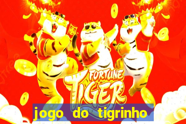 jogo do tigrinho gratis sem deposito